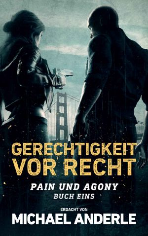 [Pain und Agony 01] • Gerechtigkeit vor Recht